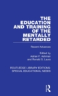 The Education and Training of the Mentally Retarded : Recent Advances - Book