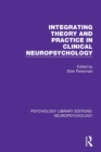Integrating Theory and Practice in Clinical Neuropsychology - Book