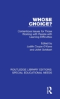Whose Choice? : Contentious Issues for Those Working with People with Learning Difficulties - Book