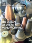 The Design of Urban Manufacturing - Book