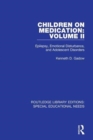 Children on Medication Volume II : Epilepsy, Emotional Disturbance, and Adolescent Disorders - Book
