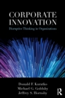 Corporate Innovation : Disruptive Thinking in Organizations - Book