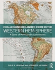 Challenging Organized Crime in the Western Hemisphere : A Game of Moves and Countermoves - Book