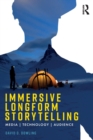 Immersive Longform Storytelling : Media, Technology, Audience - Book
