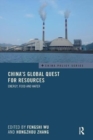 China's Global Quest for Resources : Energy, Food and Water - Book
