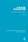 A Black Byzantium : The Kingdom of Nupe in Nigeria - Book