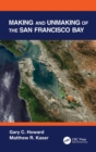 Making and Unmaking of the San Francisco Bay - Book