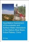 Quantitative Assessment of Groundwater and Surface Water Interactions in the Hailiutu River Basin, Erdos Plateau, China - Book
