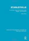 Stanleyville : An African Urban Community Under Belgian Administration - Book