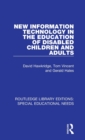 New Information Technology in the Education of Disabled Children and Adults - Book