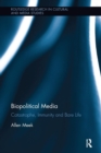 Biopolitical Media : Catastrophe, Immunity and Bare Life - Book