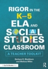 Rigor in the K–5 ELA and Social Studies Classroom : A Teacher Toolkit - Book