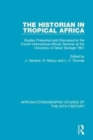 The Historian in Tropical Africa : Studies Presented and Discussed at the Fourth International African Seminar at the University of Dakar, Senegal 1961 - Book