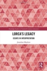 Lorca’s Legacy : Essays in Interpretation - Book