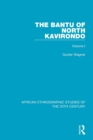 The Bantu of North Kavirondo : Volume 1 - Book