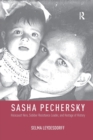 Sasha Pechersky : Holocaust Hero, Sobibor Resistance Leader, and Hostage of History - Book