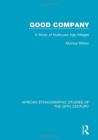 Good Company : A Study of Nyakyusa Age-Villages - Book