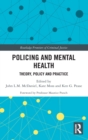 Policing and Mental Health : Theory, Policy and Practice - Book
