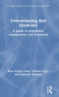 Understanding Rett Syndrome : A guide to symptoms, management and treatment - Book