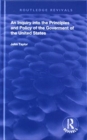 An Inquiry Into The Principles And Policy Of The Goverment Of The United States - Book