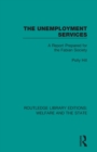 The Unemployment Services : A Report Prepared for the Fabian Society - Book