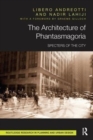 The Architecture of Phantasmagoria : Specters of the City - Book