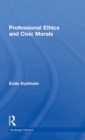 Professional Ethics and Civic Morals - Book