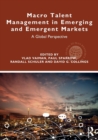 Macro Talent Management in Emerging and Emergent Markets : A Global Perspective - Book