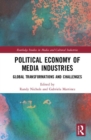 Political Economy of Media Industries : Global Transformations and Challenges - Book