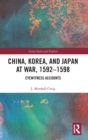 China, Korea & Japan at War, 1592-1598 : Eyewitness Accounts - Book