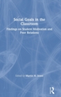 Social Goals in the Classroom : Findings on Student Motivation and Peer Relations - Book