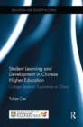 Student Learning and Development in Chinese Higher Education : College students' experience in China - Book