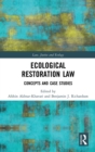 Ecological Restoration Law : Concepts and Case Studies - Book
