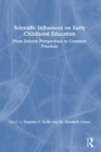 Scientific Influences on Early Childhood Education : From Diverse Perspectives to Common Practices - Book