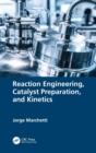 Reaction Engineering, Catalyst Preparation, and Kinetics - Book