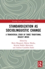 Standardization as Sociolinguistic Change : A Transversal Study of Three Traditional Dialect Areas - Book