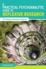 A Practical Psychoanalytic Guide to Reflexive Research : The Reverie Research Method - Book