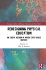 Redesigning Physical Education : An Equity Agenda in Which Every Child Matters - Book