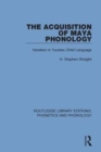 The Acquisition of Maya Phonology : Variation in Yucatec Child Language - Book