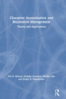 Character Assassination and Reputation Management : Theory and Applications - Book