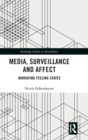 Media, Surveillance and Affect : Narrating Feeling-States - Book