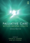 Palliative Care within Mental Health : Ethical Practice - Book