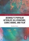 Beowulf's Popular Afterlife in Literature, Comic Books, and Film - Book