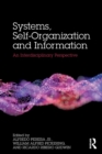 Systems, Self-Organisation and Information : An Interdisciplinary Perspective - Book