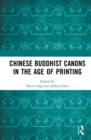 Chinese Buddhist Canons in the Age of Printing - Book