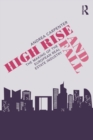 High Rise and Fall : The Making of the European Real Estate Industry - Book