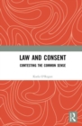 Law and Consent : Contesting the Common Sense - Book