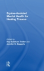 Equine-Assisted Mental Health for Healing Trauma - Book