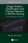Image Analysis, Classification and Change Detection in Remote Sensing : With Algorithms for Python, Fourth Edition - Book