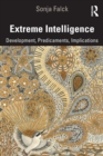 Extreme Intelligence : Development, Predicaments, Implications - Book